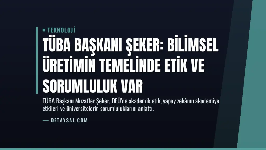 TÜBA Başkanı Şeker: Bilimsel Üretimin Temelinde Etik ve Sorumluluk Var