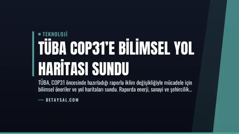 TÜBA COP31’e Bilimsel Yol Haritası Sundu