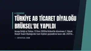 Türkiye AB Ticaret Diyaloğu Brüksel’de Yapıldı