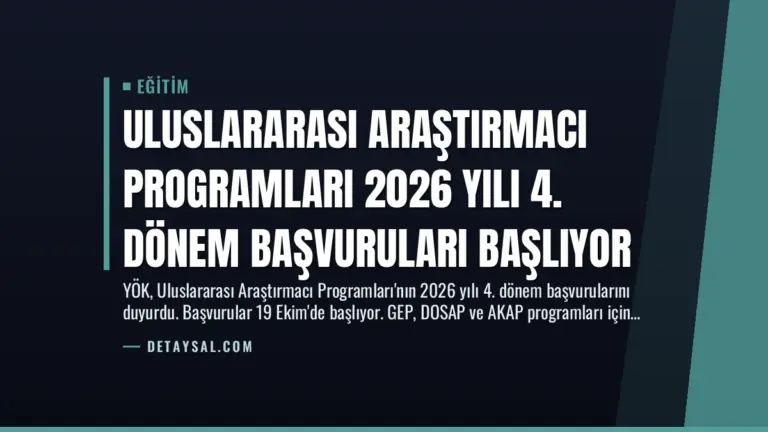 Uluslararası Araştırmacı Programları 2026 Yılı 4. Dönem Başvuruları Başlıyor