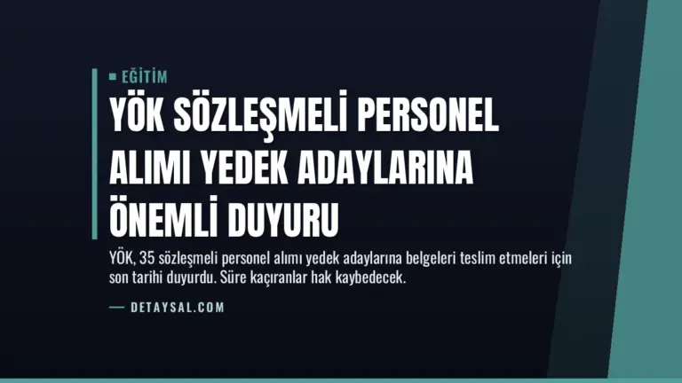 YÖK Sözleşmeli Personel Alımı Yedek Adaylarına Önemli Duyuru