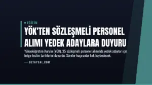 YÖK’ten Sözleşmeli Personel Alımı Yedek Adaylara Duyuru